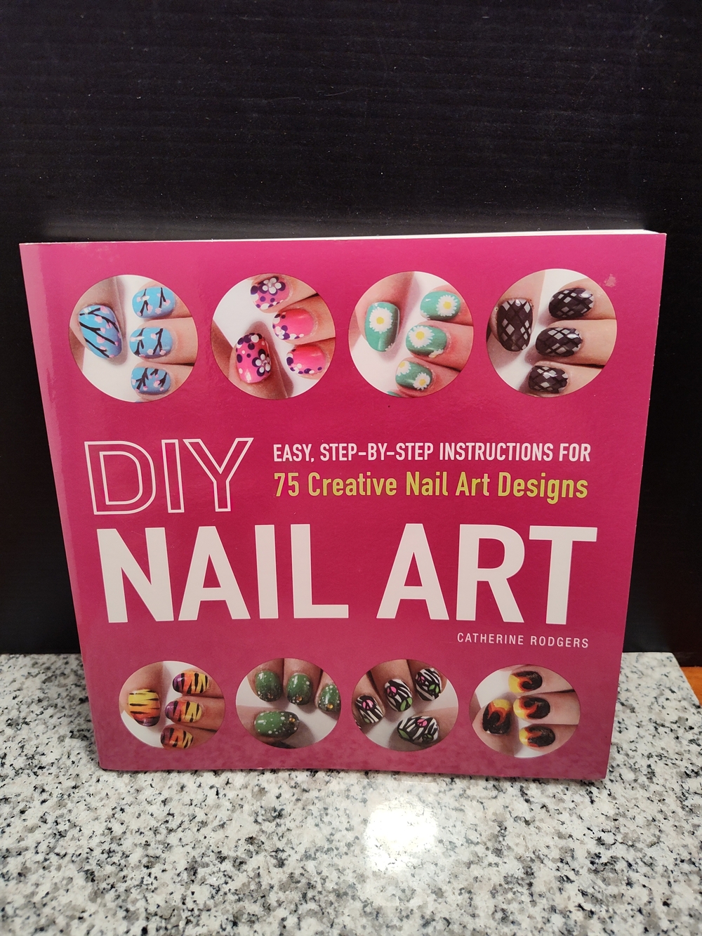 Nail Art: Easy, Step-by-Step Instructions for 75 Creative Nail Art Designs